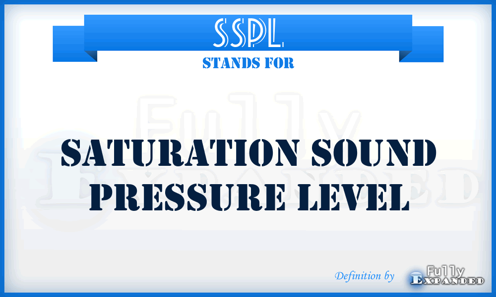 SSPL - saturation sound pressure level