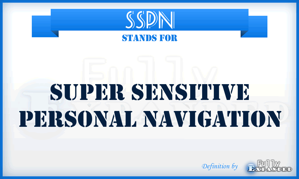 SSPN - Super Sensitive Personal Navigation