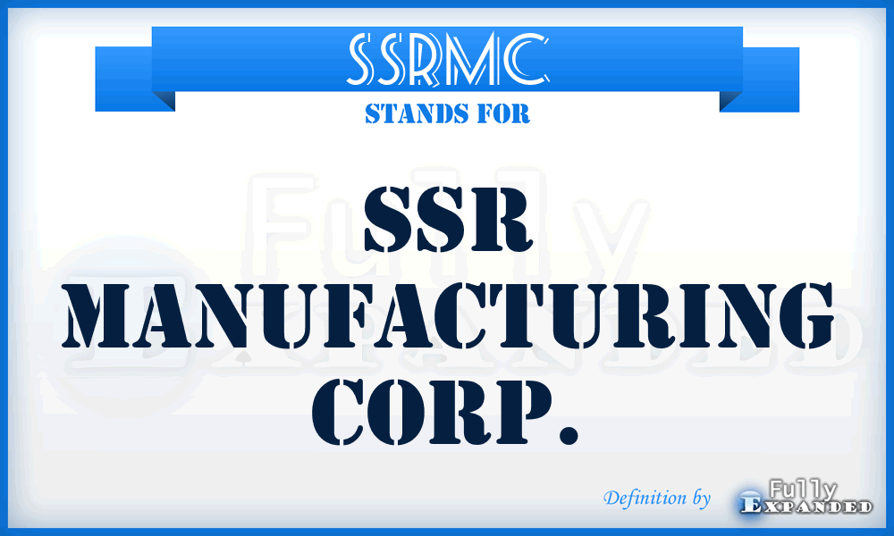 SSRMC - SSR Manufacturing Corp.