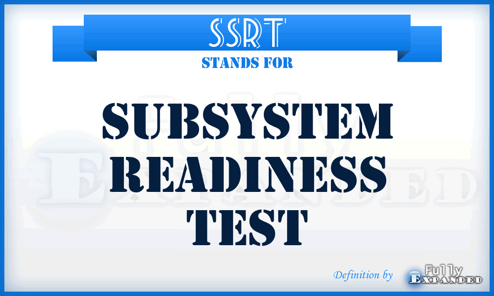 SSRT - subsystem readiness test