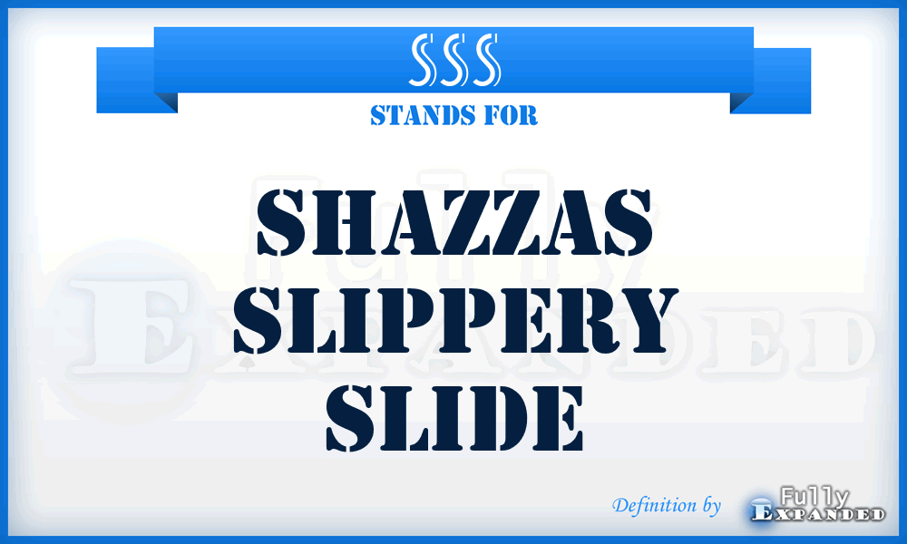 SSS - Shazzas Slippery Slide