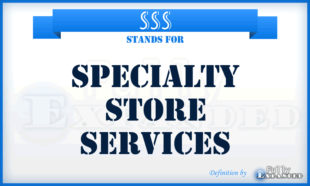 SSS - Specialty Store Services