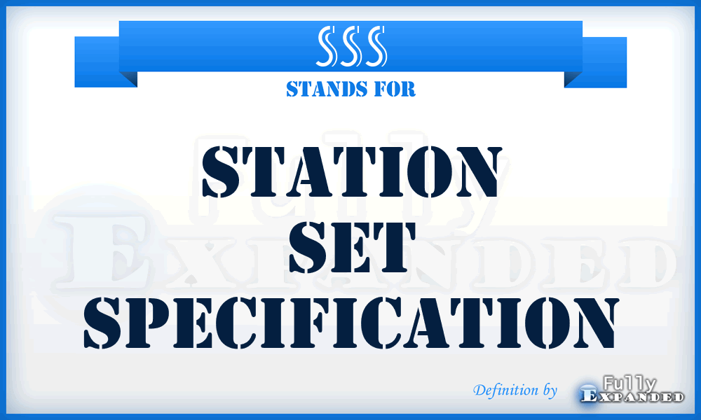 SSS - Station Set Specification