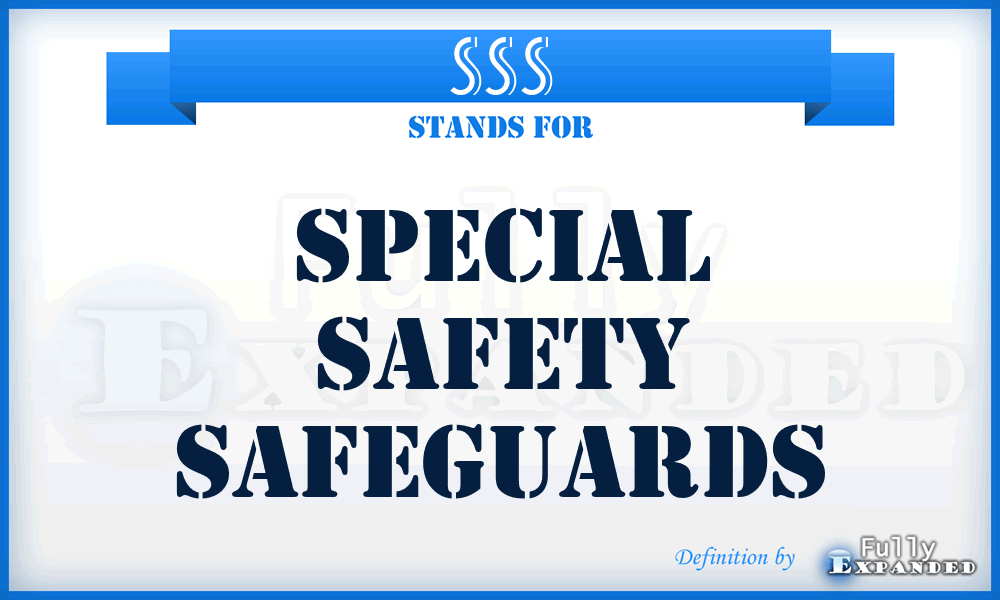 SSS - special safety safeguards