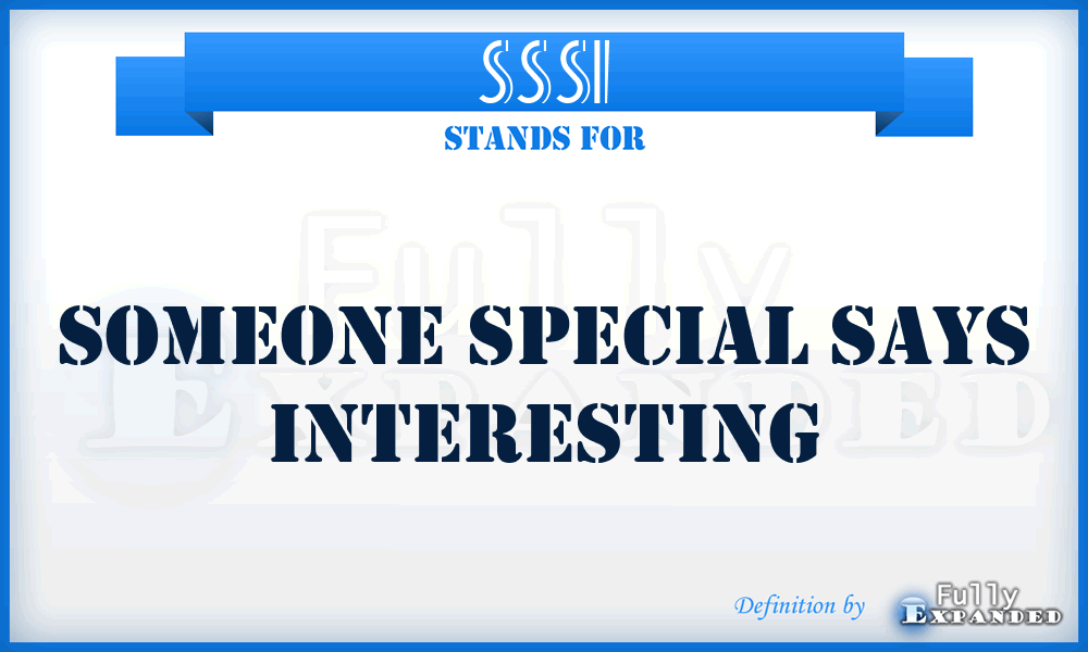 SSSI - Someone Special Says Interesting