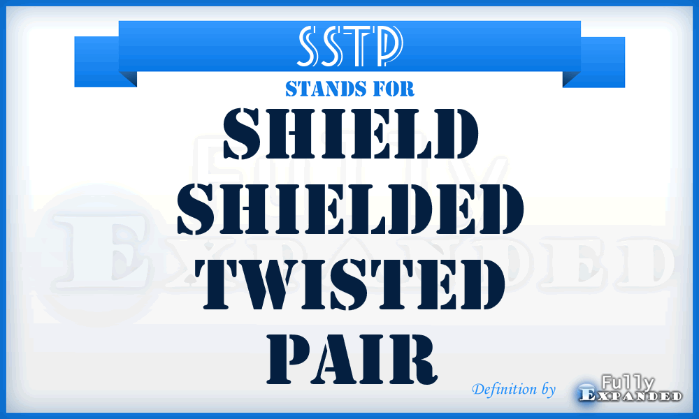 SSTP - Shield Shielded Twisted Pair