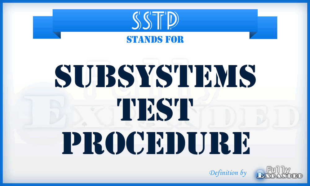 SSTP - subsystems test procedure