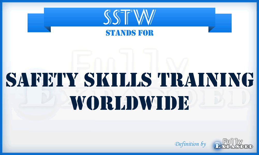 SSTW - Safety Skills Training Worldwide