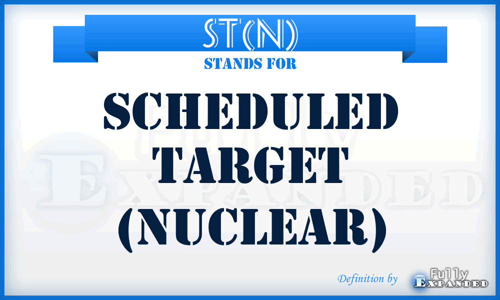 ST(N) - Scheduled Target (Nuclear)