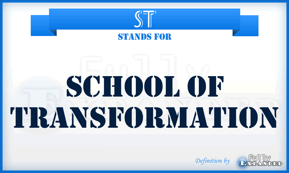 ST - School of Transformation