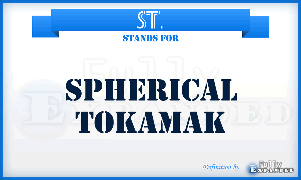 ST. - Spherical Tokamak