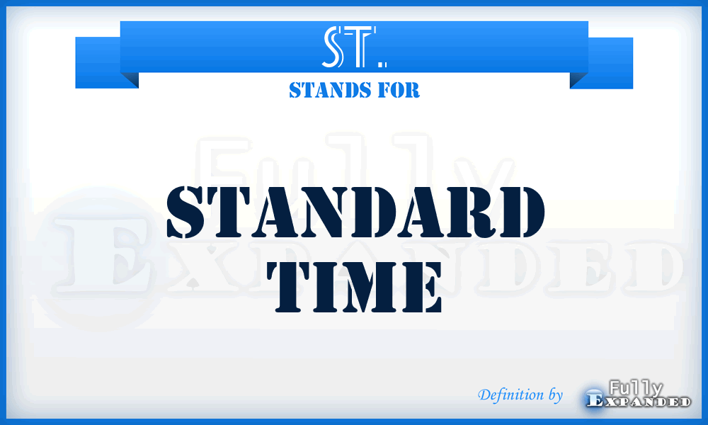 ST. - Standard Time