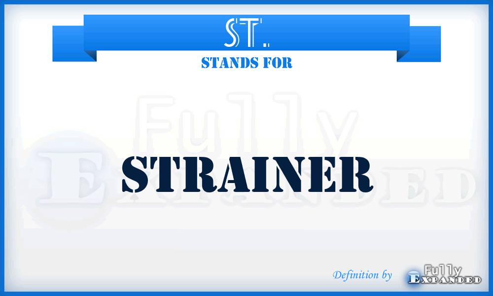 ST. - Strainer