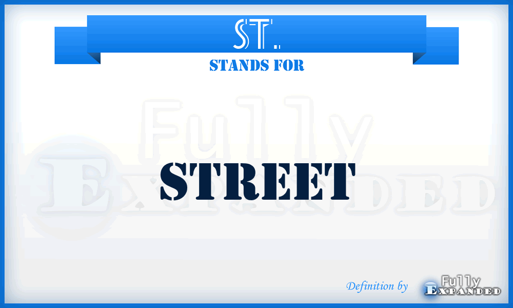 ST. - Street