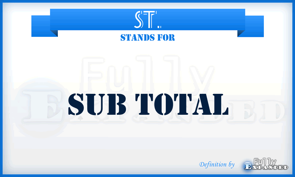 ST. - Sub Total