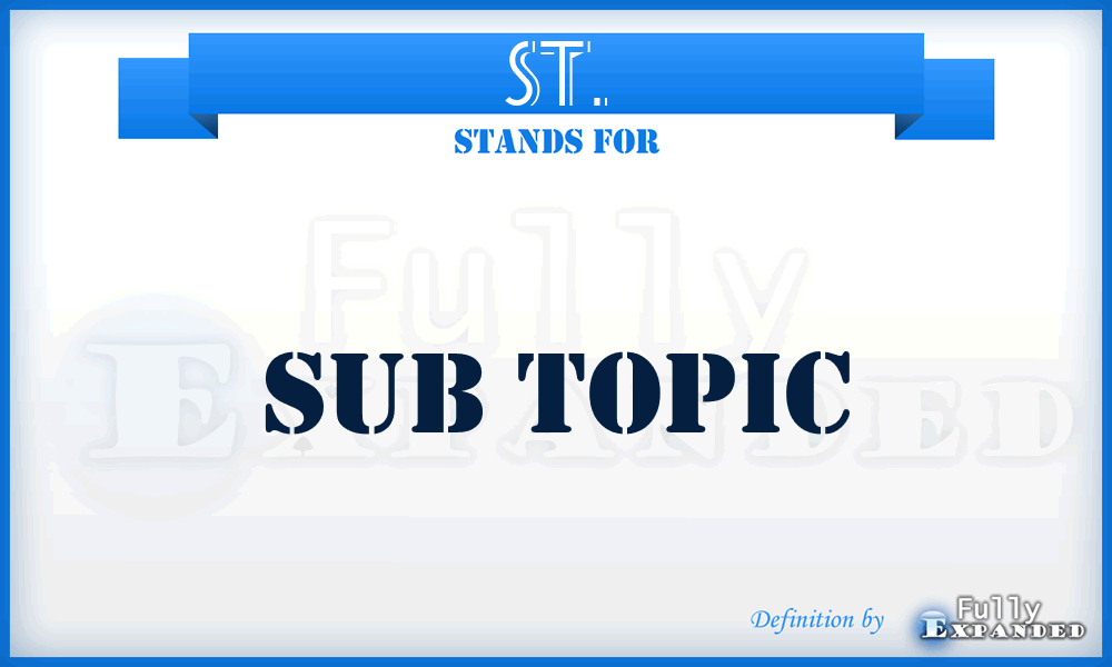ST. - Sub Topic