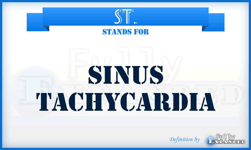 ST. - sinus tachycardia