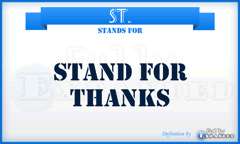ST. - stand for Thanks