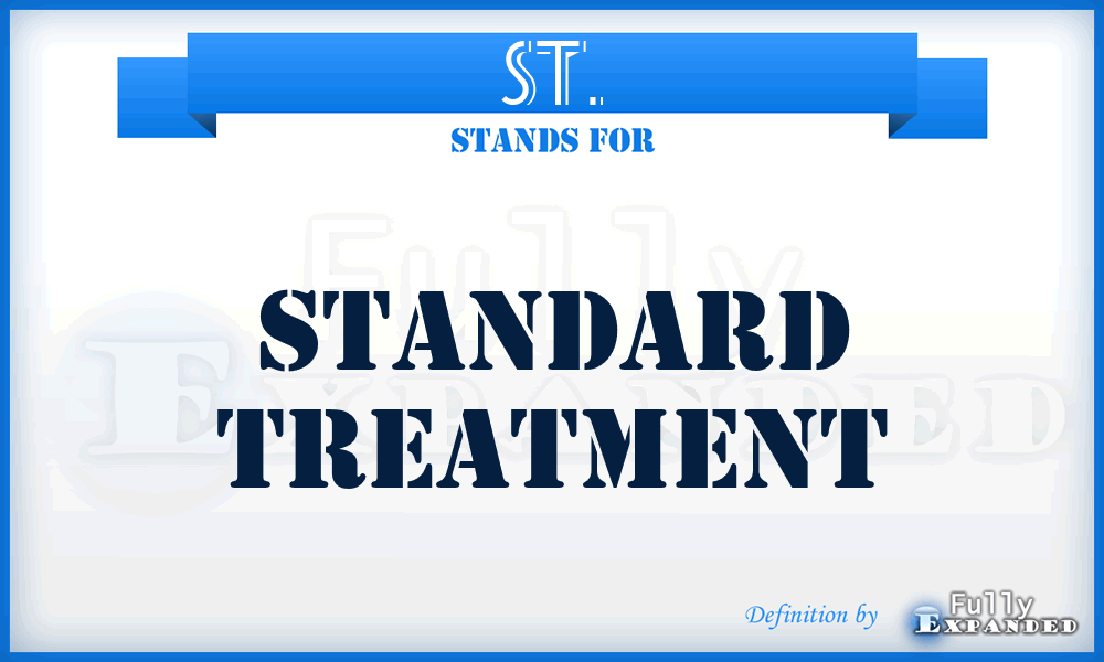 ST. - standard treatment
