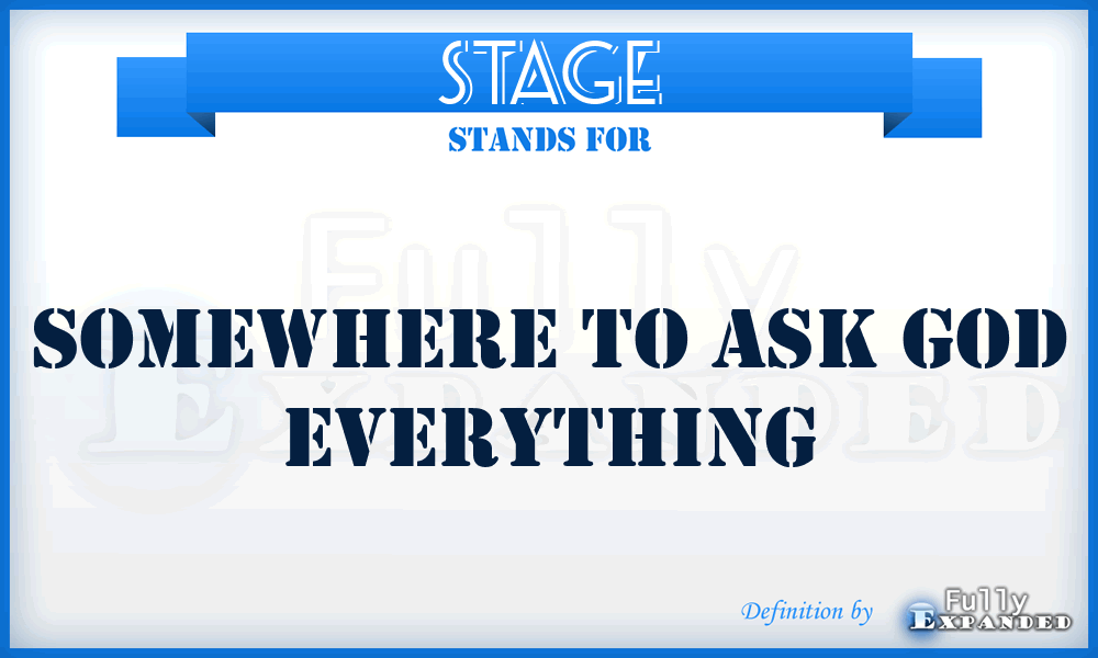 STAGE - Somewhere To Ask God Everything