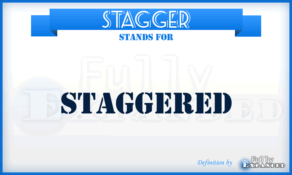 STAGGER - Staggered