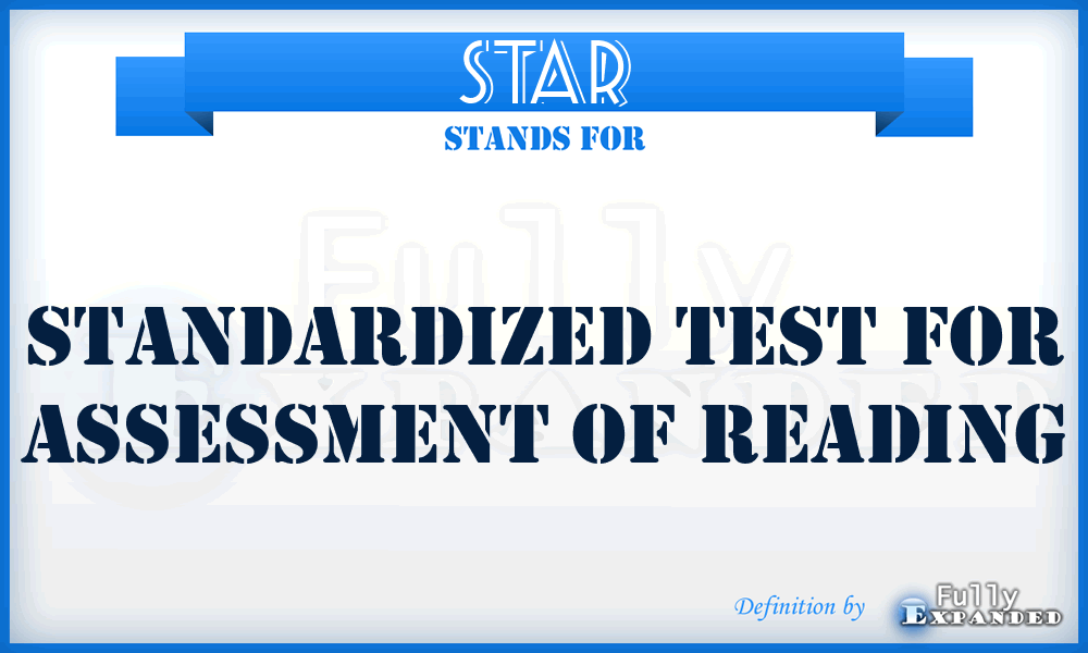 STAR - Standardized Test For Assessment Of Reading