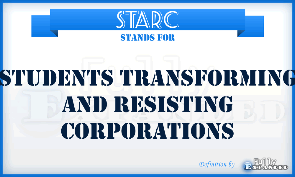 STARC - Students Transforming And Resisting Corporations