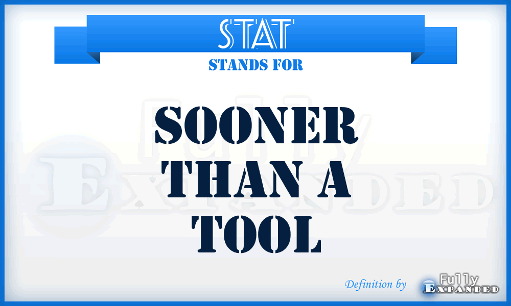 STAT - Sooner Than A Tool