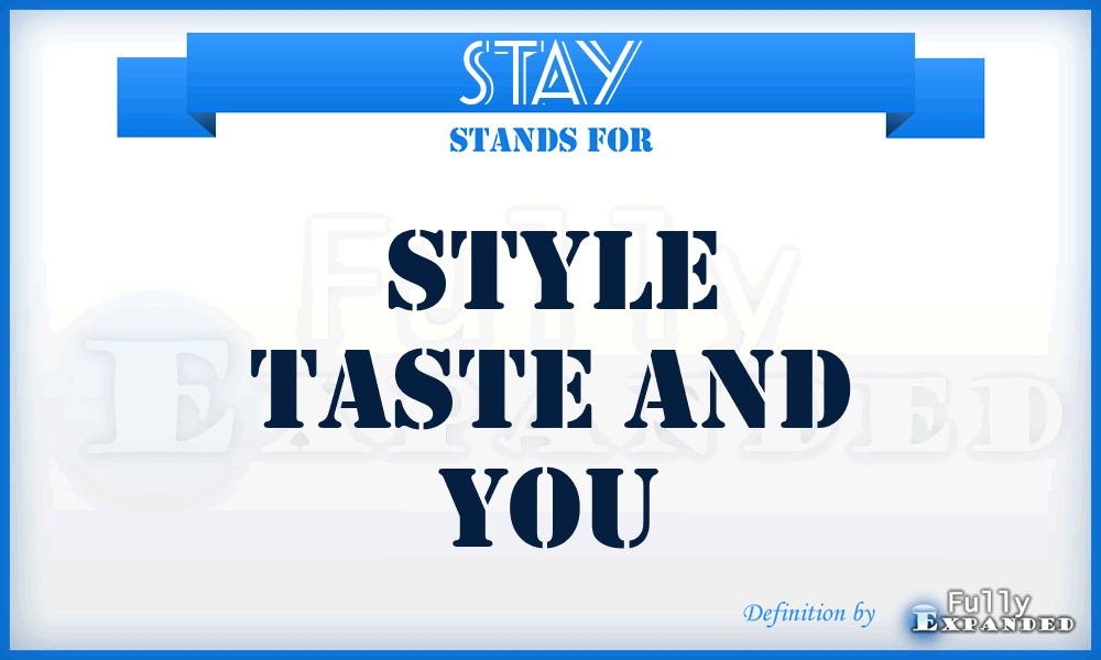 STAY - Style Taste And You
