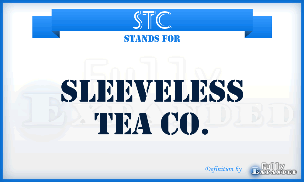 STC - Sleeveless Tea Co.