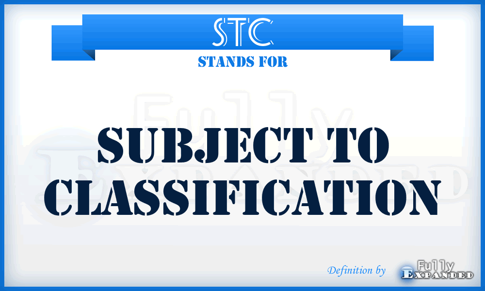 STC - Subject To Classification