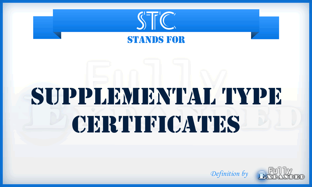 STC - Supplemental Type Certificates