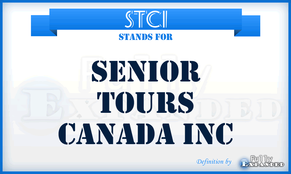 STCI - Senior Tours Canada Inc