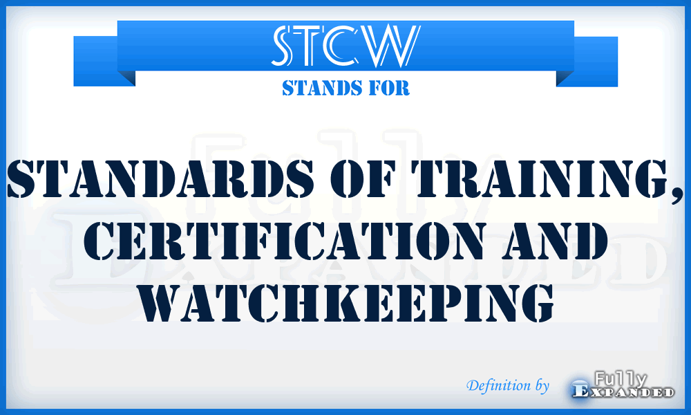 STCW - Standards of Training, Certification and Watchkeeping