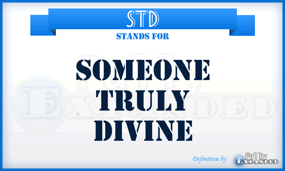 STD - Someone Truly Divine