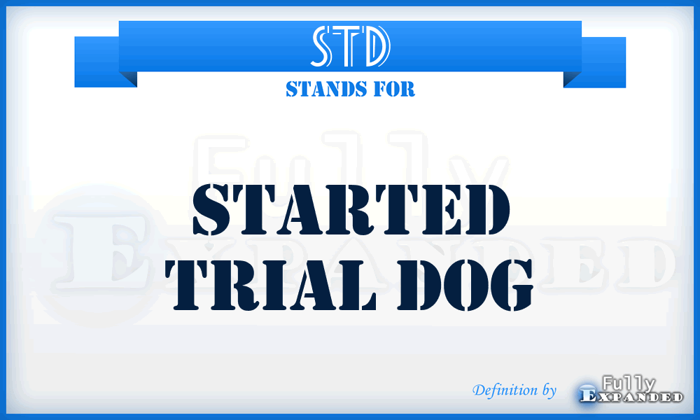 STD - Started Trial Dog