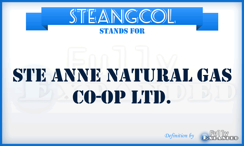 STEANGCOL - STE Anne Natural Gas Co-Op Ltd.