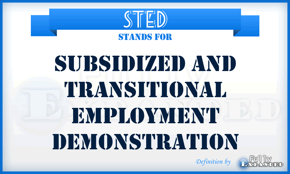 STED - Subsidized and Transitional Employment Demonstration