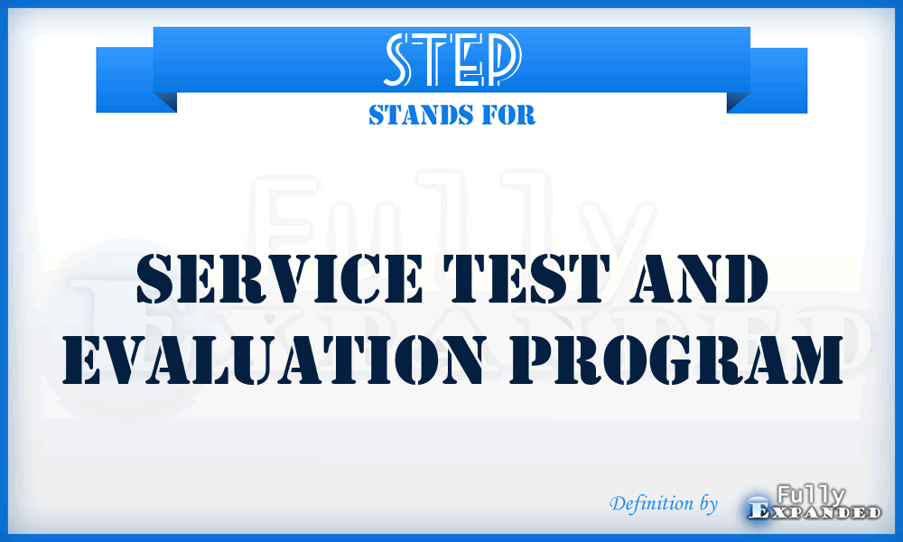 STEP - Service Test and Evaluation Program