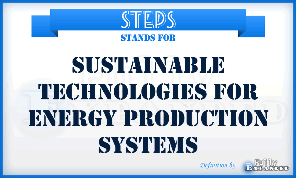 STEPS - Sustainable Technologies for Energy Production Systems