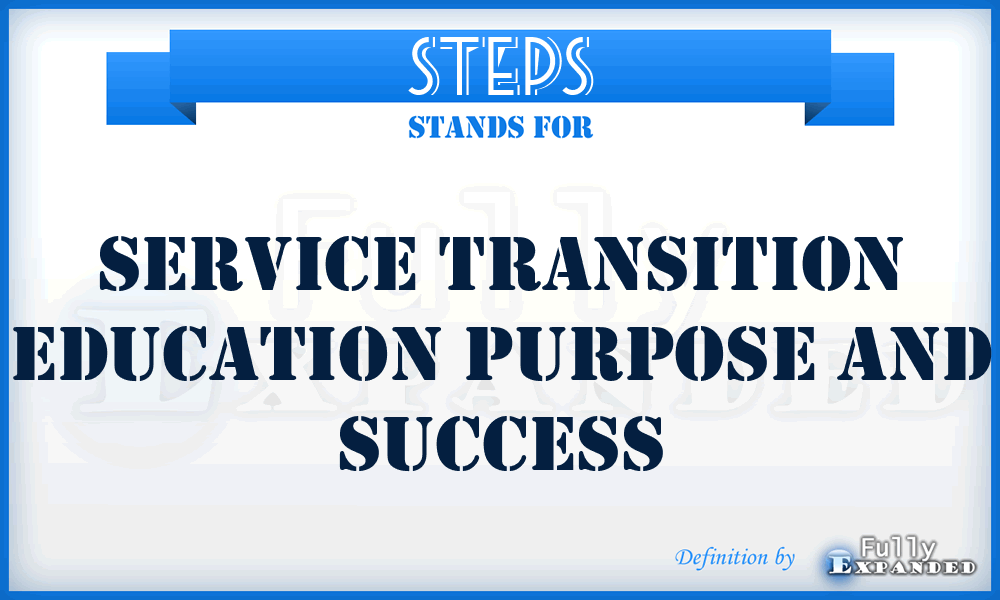 STEPS - Service Transition Education Purpose And Success