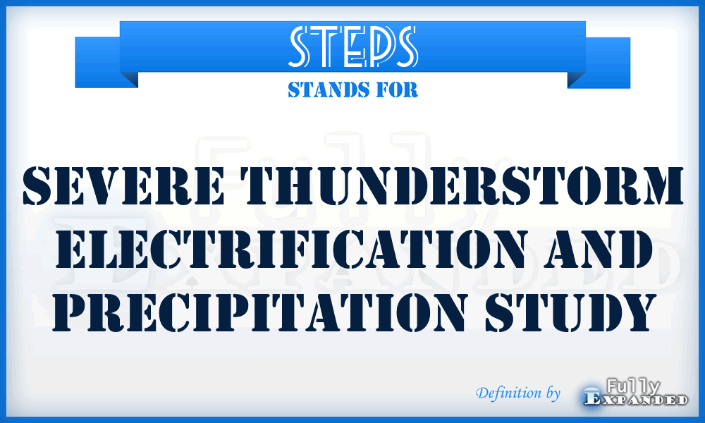 STEPS - Severe Thunderstorm Electrification And Precipitation Study