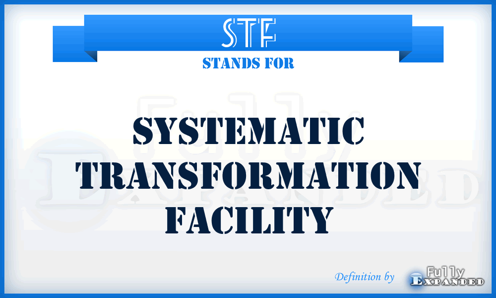 STF - Systematic Transformation Facility