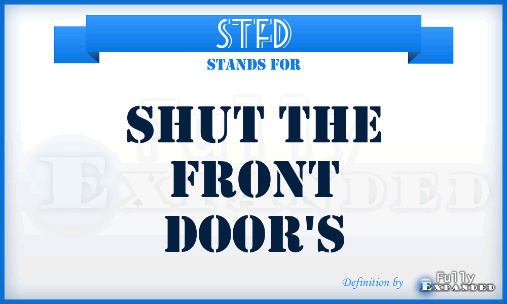 STFD - Shut the Front Door's