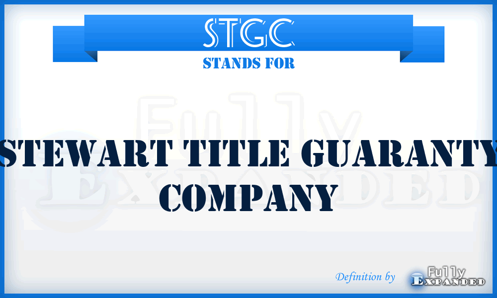 STGC - Stewart Title Guaranty Company