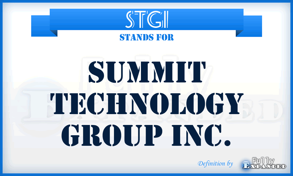 STGI - Summit Technology Group Inc.