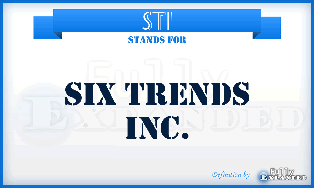 STI - Six Trends Inc.