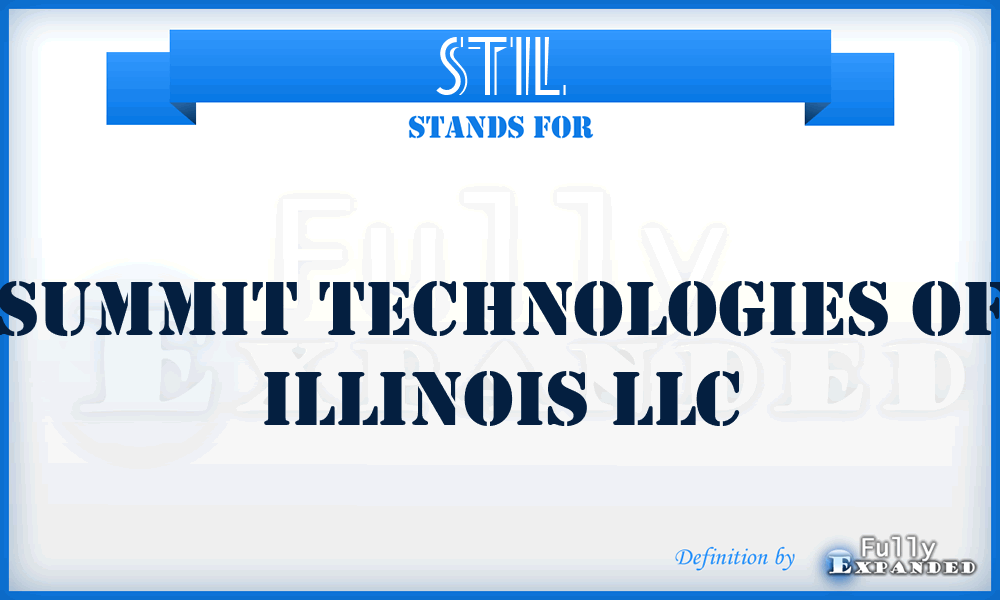 STIL - Summit Technologies of Illinois LLC