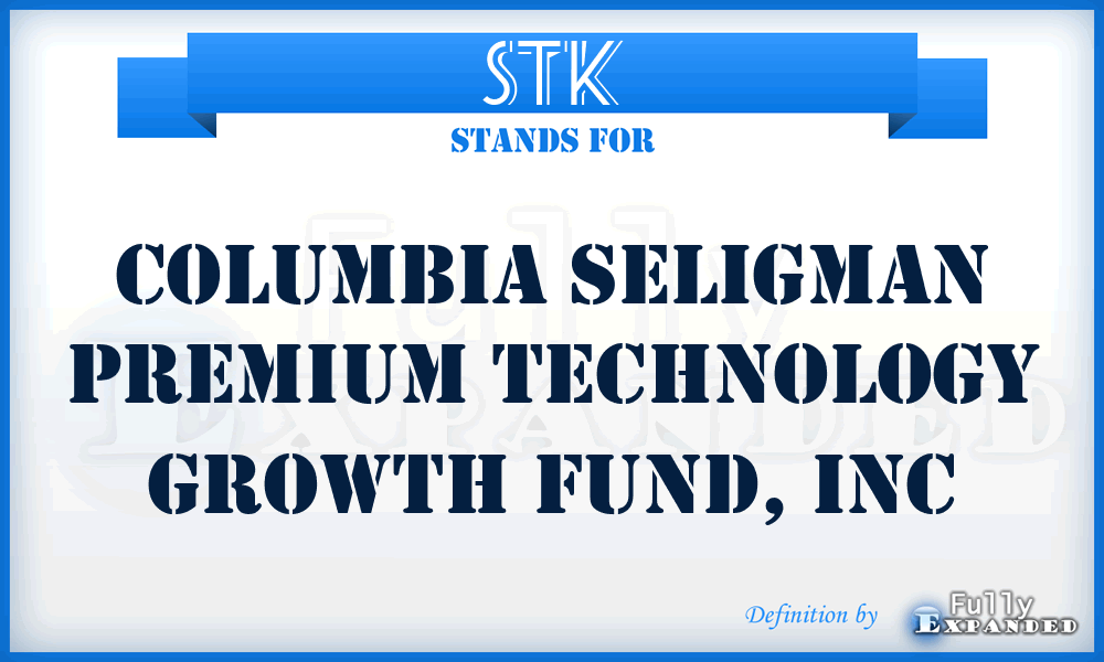 STK - Columbia Seligman Premium Technology Growth Fund, Inc