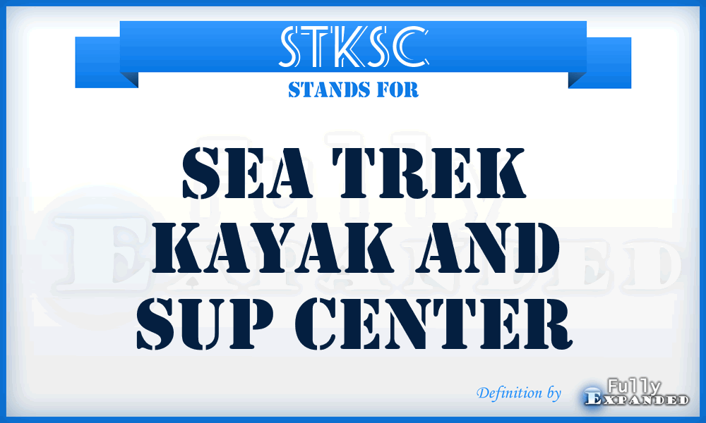 STKSC - Sea Trek Kayak and Sup Center